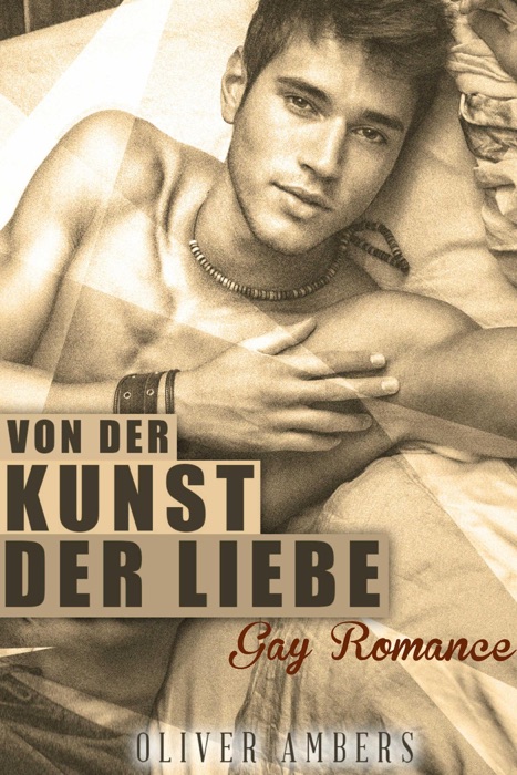 Von der Kunst der Liebe: Gay Romance