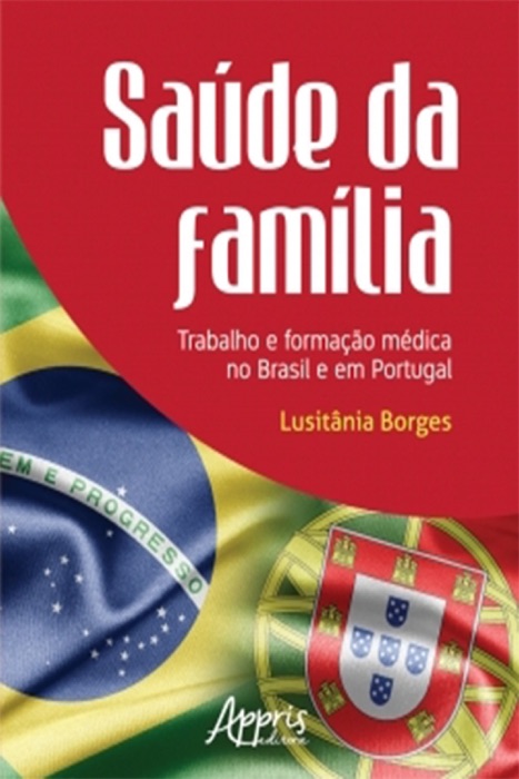 Saúde da Família: Trabalho e Formação Médica no Brasil e em Portugal