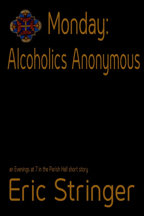 Monday: Alcoholics Anonymous