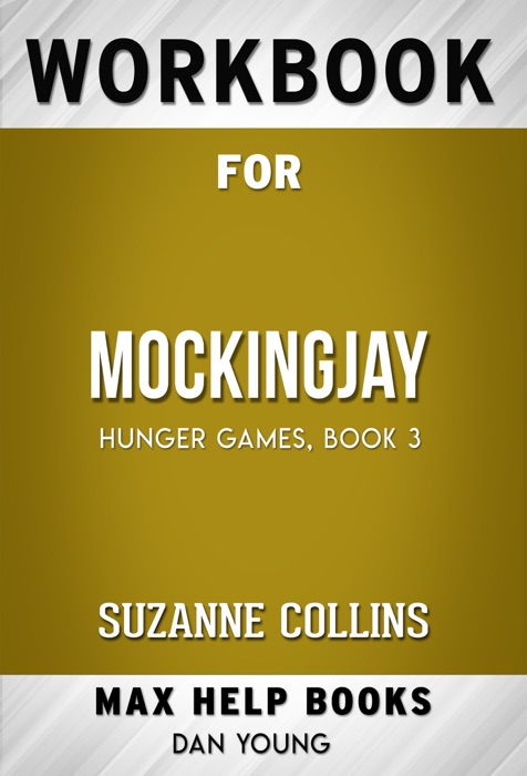 Mockingjay (Hunger Games) by Suzanne Collins (Max Help Workbooks)