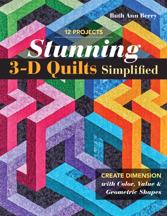 Stunning 3-D Quilts Simplified