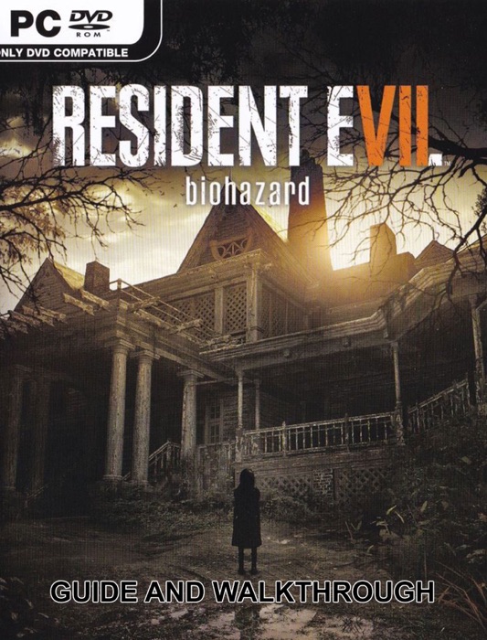 Resident Evil 7 Guide Walkthrough