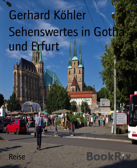 Sehenswertes in Gotha und Erfurt