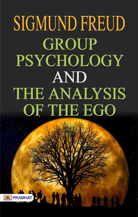 Group Psychology and The Analysis of The Ego