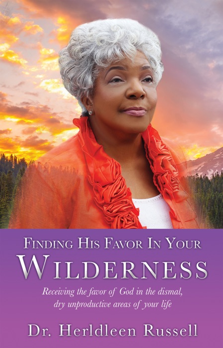 Finding His Favor In Your Wilderness
