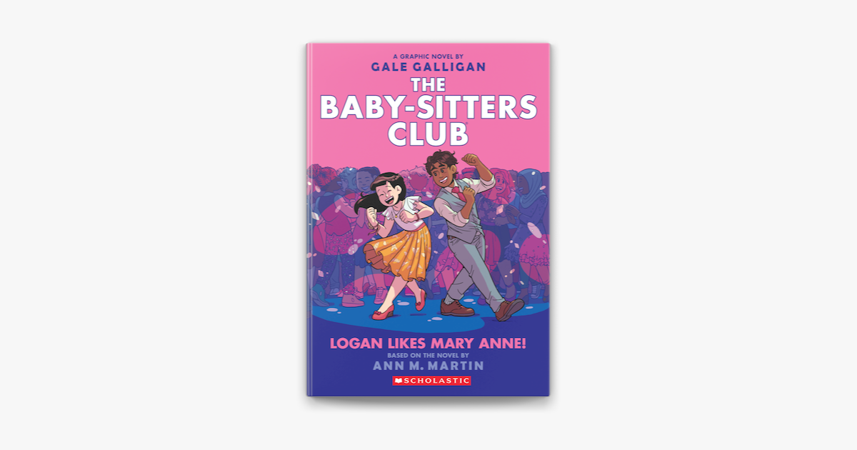 Logan Likes Mary Anne The Baby Sitters Club Graphic Novel 8 In Apple Books