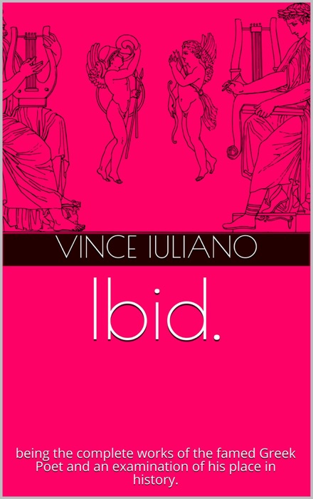 Ibid. being the complete works of the famed Greek Poet and an examination of his place in history.