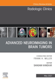 Advanced Neuroimaging in Brain Tumors, An Issue of Radiologic Clinics of North America, E-Book - Sangam Kanekar MD