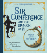 Sir Cumference and the Dragon of Pi - Cindy Neuschwander & Wayne Geehan
