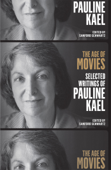 The Age of Movies: Selected Writings of Pauline Kael - Pauline Kael & Sanford Schwartz