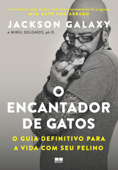 O encantador de gatos - Jackson Galaxy & Mikel Delgado