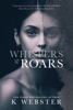 K. Webster - Whispers and the Roars artwork