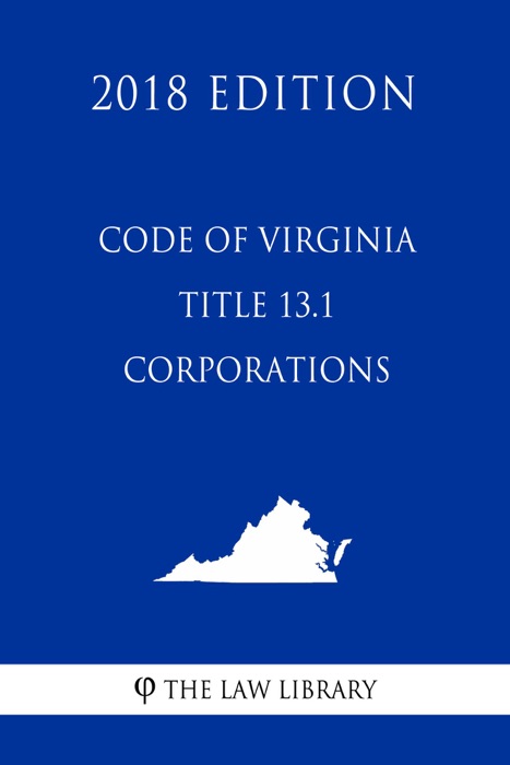 Code of Virginia - Title 13.1 - Corporations (2018 Edition)