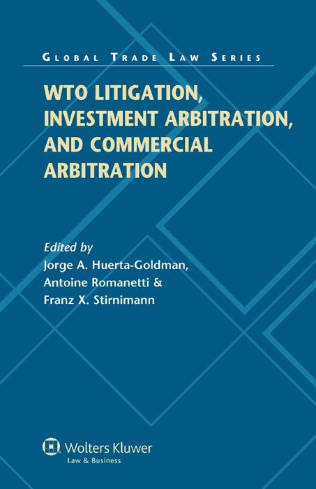 WTO Litigation, Investment Arbitration, and Commercial Arbitration