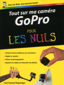 Tout sur ma caméra GoPro pour les Nuls, nouvelle édition - Paul Durand Degranges