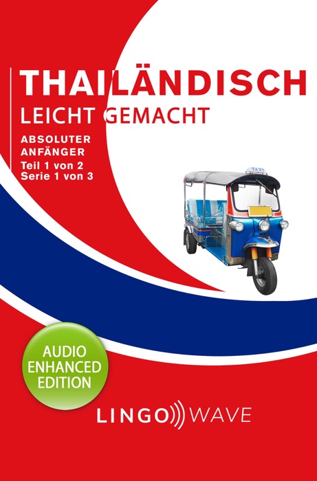 Thailändisch Leicht Gemacht - Absoluter Anfänger - Teil 1 von 2 - Serie 1 von 3