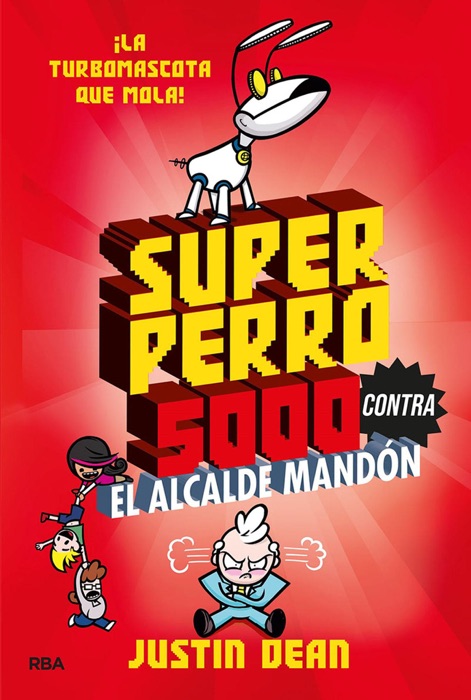 Superperro 5000 contra el alcalde mandón