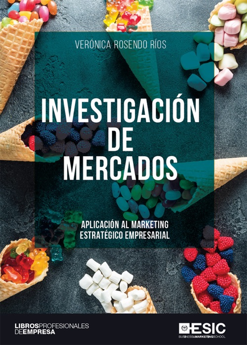 Investigación de mercados. Aplicación al marketing estratégico empresarial