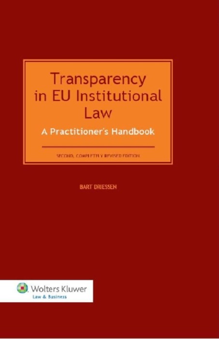 Transparency in EU Institutional Law: A Practitioner's Handbook