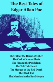 The Best Tales of Edgar Allan Poe: The Tell-Tale Heart, The Fall of the House of Usher, The Cask of Amontillado, The Pit and the Pendulum, The Tell-Tale Heart, The Masque of the Red Death, The Black Cat, The Murders in the Rue Morgue