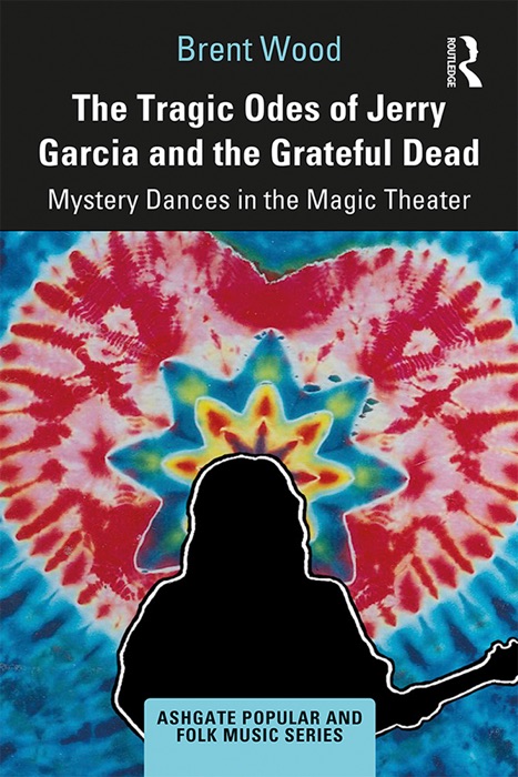 The Tragic Odes of Jerry Garcia and The Grateful Dead