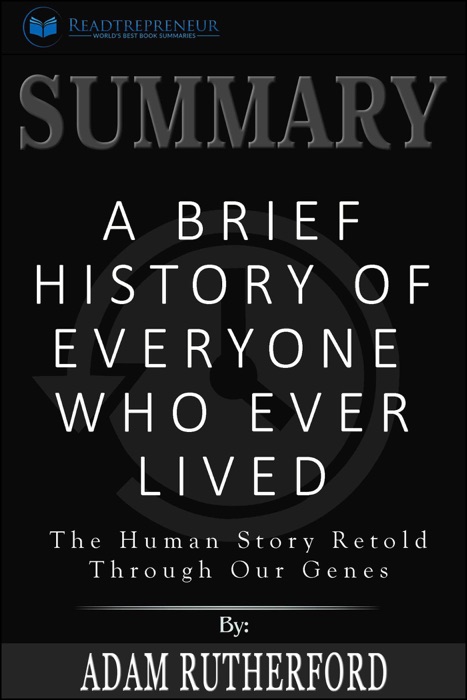 Summary: A Brief History of Everyone Who Ever Lived: The Human Story Retold Through Our Genes