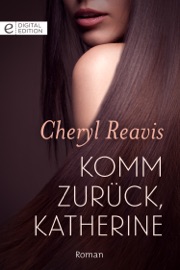 Komm zurück, Katherine - Cheryl Reavis by  Cheryl Reavis PDF Download