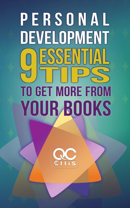 Personal Development: 9 Essential Tips To Get More From Your Books