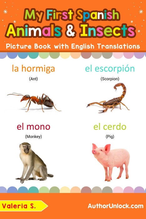 My First Spanish Animals & Insects Picture Book with English Translations