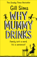 Gill Sims - Why Mummy Drinks artwork