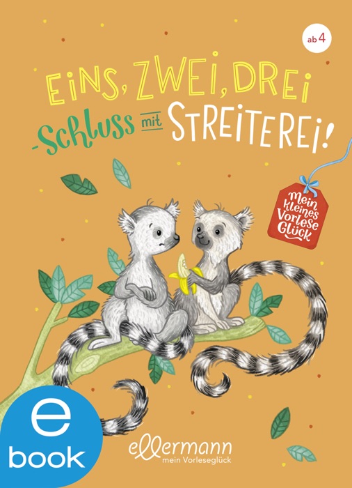 Mein kleines Vorleseglück. Eins, zwei, drei –Schluss mit Streiterei!