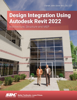 Design Integration Using Autodesk Revit 2022 - Daniel John Stine
