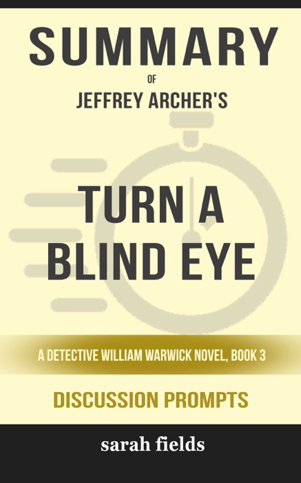Turn a Blind Eye: A Detective William Warwick Novel, Book 3 by Jeffrey Archer (Discussion Prompts)