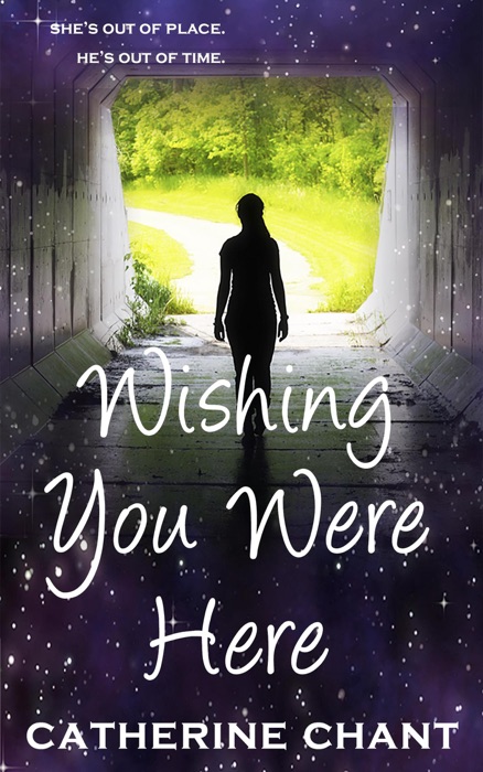 Wishing You Were Here: A Young Adult Rock 'n' Roll Time Travel Romance