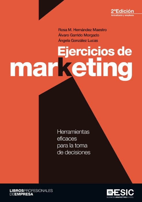 Ejercicios de marketing. Herramientas eficaces para la toma de decisiones