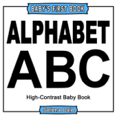 Baby' First Book: Alphabet: High-Contrast Black And White Baby Book - Selena Dale