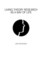 Jack Whitehead - Living Theory Research As A Way Of Life artwork