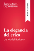 La elegancia del erizo de Muriel Barbery (Guía de lectura) - ResumenExpress