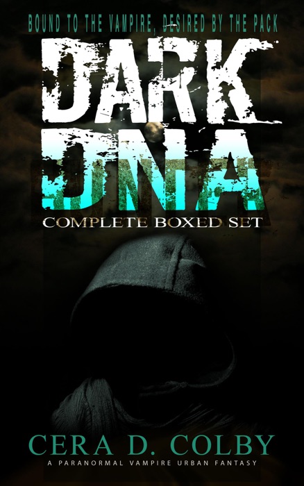 Bound to the Vampire, Desired by the Pack: Dark DNA Complete Box Set: A Paranormal Vampire Urban Fantasy