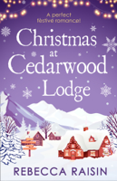 Rebecca Raisin - Christmas At Cedarwood Lodge artwork