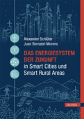 Das Energiesystem der Zukunft in Smart Cities und Smart Rural Areas - Alexander Schlüter & Juan Bernabé-Moreno