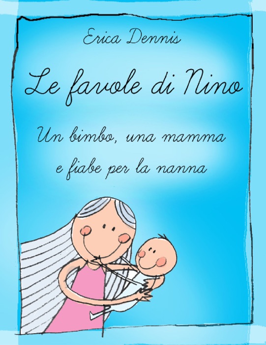 LE Favole di NINO Un bimbo, una mamma e fiabe per la nanna