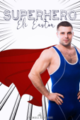 Superhero - Eli Easton - Eli Easton