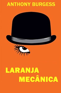 Imagem em citação do livro Laranja Mecânica, de Anthony Burgess