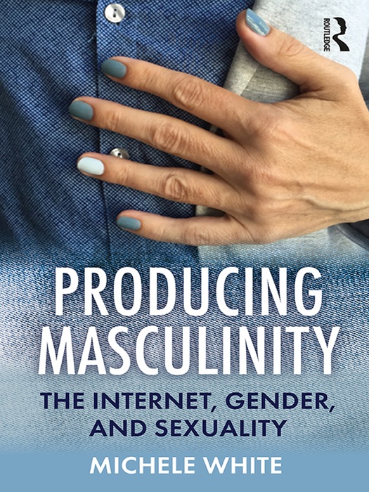 Producing Masculinity