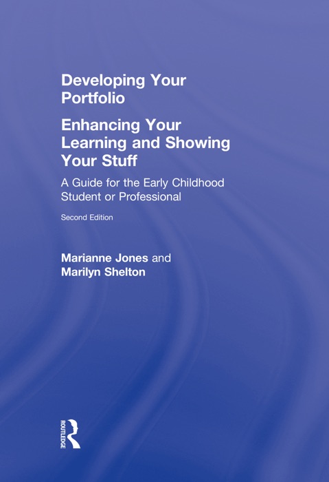 Developing Your Portfolio - Enhancing Your Learning and Showing Your Stuff