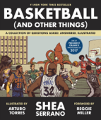 Basketball (and Other Things) - Shea Serrano, Arturo Torres & Reggie Miller