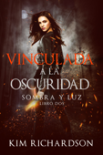 Vinculada a la Oscuridad - Kim Richardson