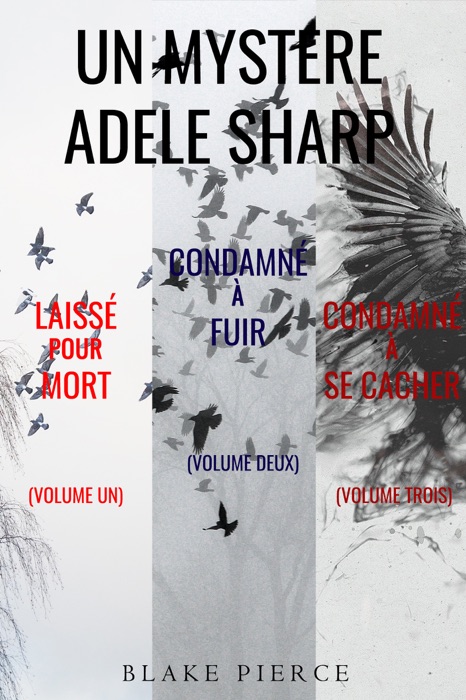 Pack mystère Adele Sharp : Laissé pour mort (tome 1), Condamné à fuir (tome 2), et Condamné à se cacher (tome 3)