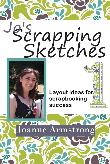 Jo's Scrapping Sketches: Layout Ideas for Scrapbooking Success Vol. 1